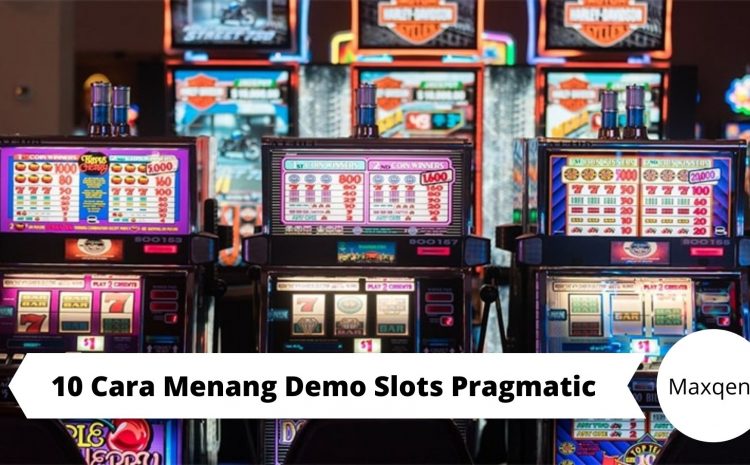 10 Cara Menang Demo Slots Pragmatic Indonesia