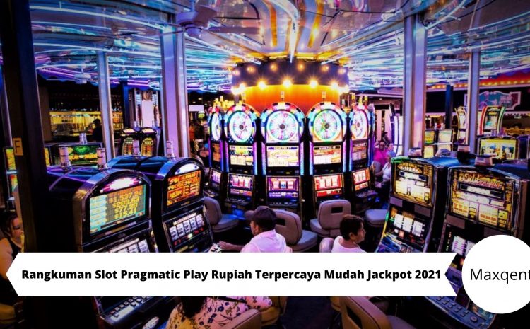 Rangkuman Slot Pragmatic Play Rupiah Terpercaya Mudah Jackpot 2021