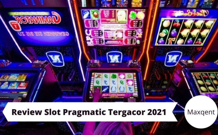  Review Slot Pragmatic Tergacor 2021