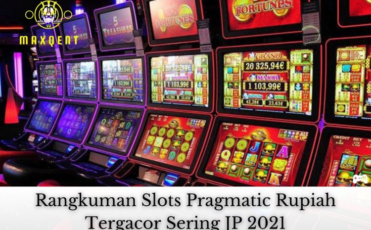  Rangkuman Slots Pragmatic Rupiah Tergacor Sering JP 2021 di Denpasar