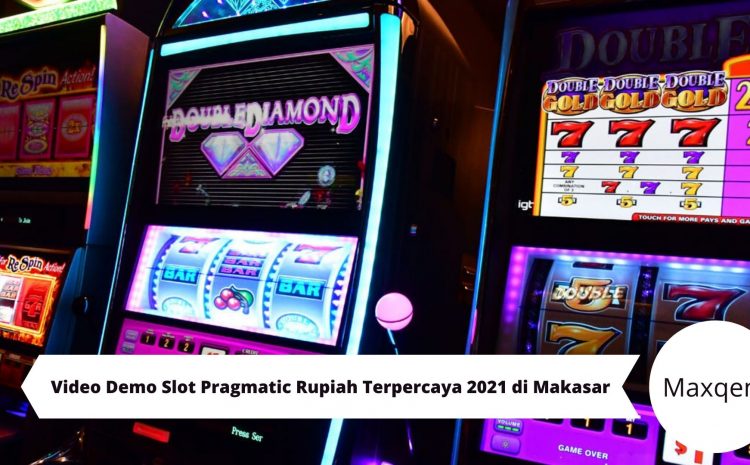 Video Demo Slot Pragmatic Rupiah Terpercaya 2021 di Makasar