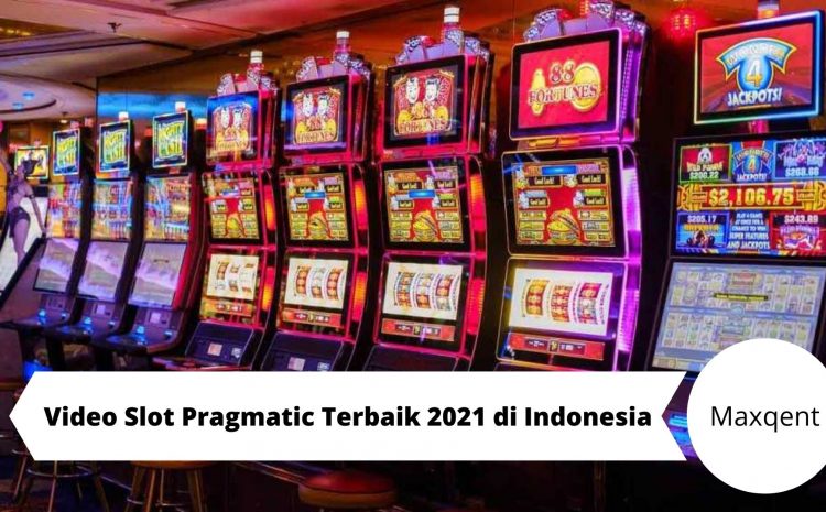 Video Slot Pragmatic Terbaik 2021 di Indonesia