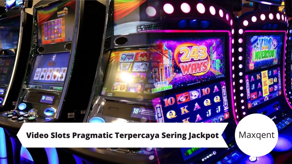 Video Slots Pragmatic Terpercaya Sering Jackpot