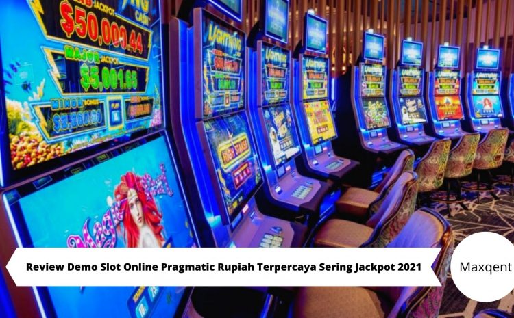  Review Demo Slot Online Pragmatic Rupiah Terpercaya Sering Jackpot 2021